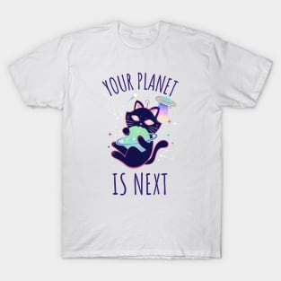 Your Planet Is Next T-Shirt